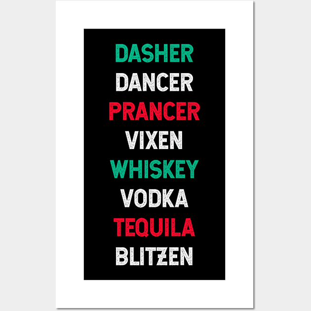 Dasher Dancer Prancer Vixen Whiskey Vodka Tequila Blitzen - Christmas Gift Funny Wall Art by Diogo Calheiros